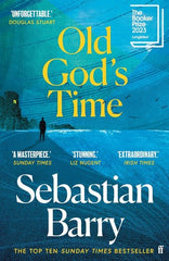 Old God's Time: The Top Ten Sunday Times Bestseller by Sebastian Barry