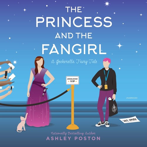 The Princess and the Fangirl: A Geekerella Fairytale (Once upon a Con)