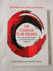 The Courage To Be Disliked: A single book can change your life (Import)