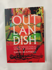Outlandish, Countercultural Heroes and Journeys by David Bramwell