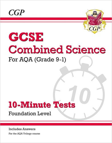GCSE Combined Science: AQA 10-Minute Tests - Foundation (includes answers): for