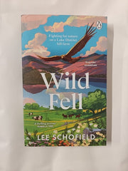 Wild Fell: Fighting for Nature on a Lake District Hill Farm by Lee Schofield