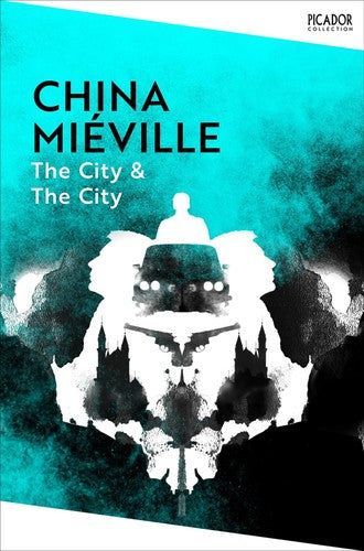 The City & The City: by China MiÃ©ville (Picador Collection)