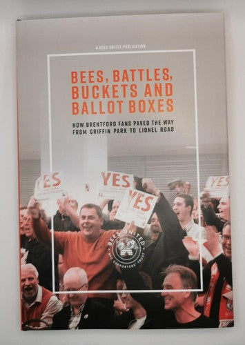 Bees, Battles, Buckets and Ballot Boxes | Brentford FC