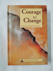 Courage to Change : One Day at a Time in Al-Anon II by Al-Anon Family Group