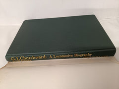 G. J. Churchward: A Locomotive Biography by H. C. B. Rogers (First Edition 1975)