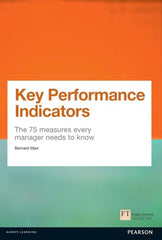 Key Performance Indicators (KPI): The 75 measures every manager needs to know