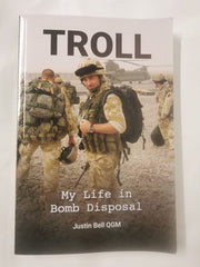 Troll: My Life in Bomb Disposal by Justin J J Bell QGM