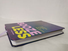Booze Less: Rethinking Drinking for the Sober & CuriousâA Guided Journal