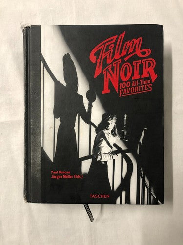 Film Noir: 100 All-Time Favourites by Paul Duncan
