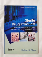 Sterile Drug Products: Formulation, Packaging, Manufacturing and Quality (Drugs