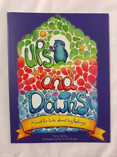 Ups and Downs, A book for kids about big feelings by Karen Young