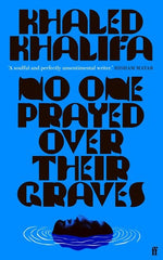 No One Prayed Over Their Graves: From the prizewinning author