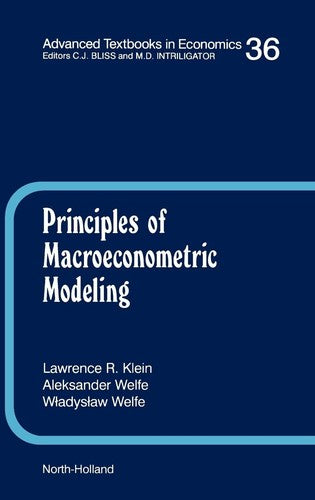 Principles of Macroeconomic Modeling (Advanced Textbooks in Economics): Vol 36