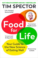 Food for Life : Your Guide to the New Science of Eating Well by Tim Spector