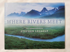 Where Rivers Meet [Hardcover] Legault, Stephen