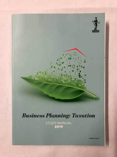 BUSINESS PLANNING TAX STUDY MANUAL 2019 ICAEW