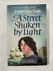 A Street Shaken by Light: The Story of William Neilson, Volume I
