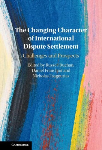 The Changing Character of International Dispute Settlement: