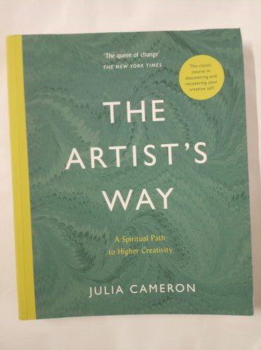 The Artist's Way: A Spiritual Path to Higher Creativity by Julia Cameron