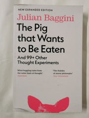 The Pig that Wants to Be Eaten: And 99+ Other Thought Experiments