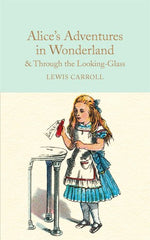 Alice's Adventures in Wonderland and Through the Looking-Glass by Lewis Carroll