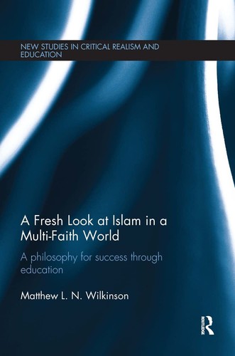 A Fresh Look at Islam in a Multi-Faith World Matthew Wilkinson ...
