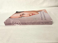 Anatomy, Physiology & Pathology for Complementary Therapist