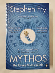 Mythos: The Greek Myths Retold (Stephen Fryâs Greek Myths, 1)
