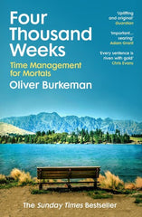 Four Thousand Weeks: Embrace your limits. Change your life.