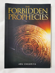 The Forbidden Prophecies by Abu Zakariya