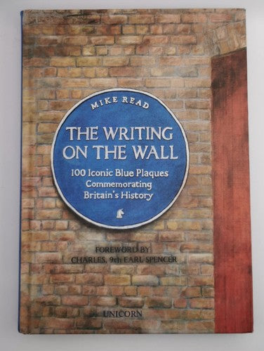 The Writing on the Wall: 100 Iconic Blue Plaques by Mike Read *Signed*