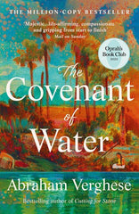 The Covenant of Water: An Oprahâs Book Club Selection by Abraham Verghese