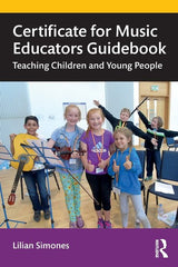 Certificate for Music Educators Guidebook: Teaching Children