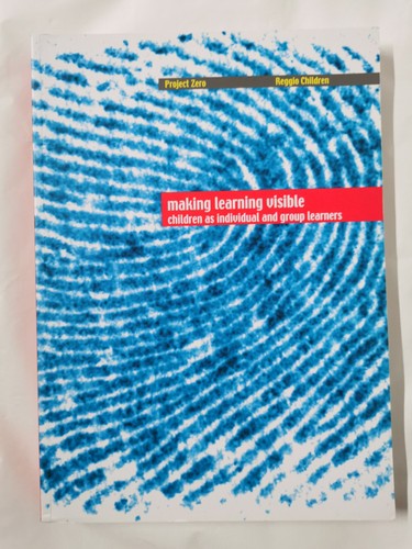 Making learning visible. Children as individual and group learners