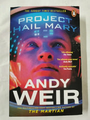 Project Hail Mary: The Sunday Times bestseller from the author of The Martian