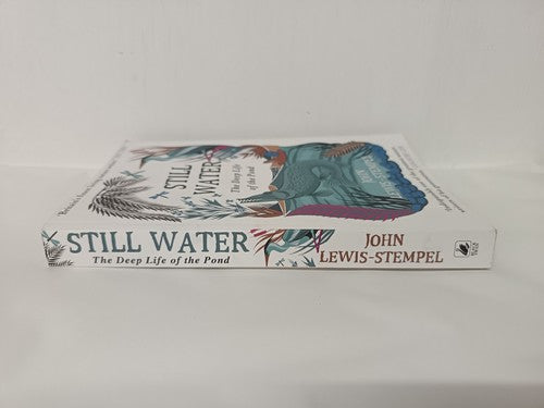 Still Water: The Deep Life of the Pond by John Lewis-Stempel