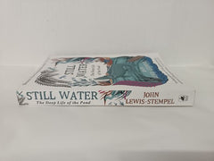 Still Water: The Deep Life of the Pond by John Lewis-Stempel