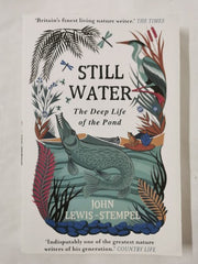 Still Water: The Deep Life of the Pond by John Lewis-Stempel