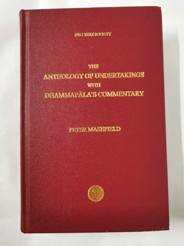 The Anthology of Undertakings with DhammapÄlaâs Commentary