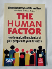 The Human Factor - How to Realize the Potential of your People and your Business