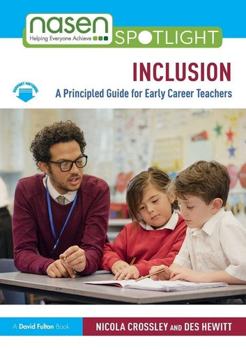 Inclusion: A Principled Guide for Early Career Teachers (nasen spotlight)