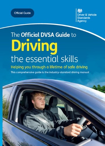 The Official DVSA Guide to Drivingâthe essential skills