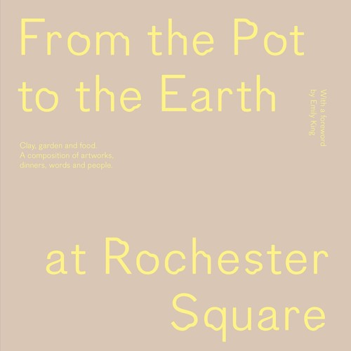 From the Pot to the Earth at Rochester Square: Clay, Garden, and Food