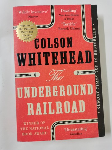 The Underground Railroad: Winner of the Pulitzer Prize for Fiction 2017