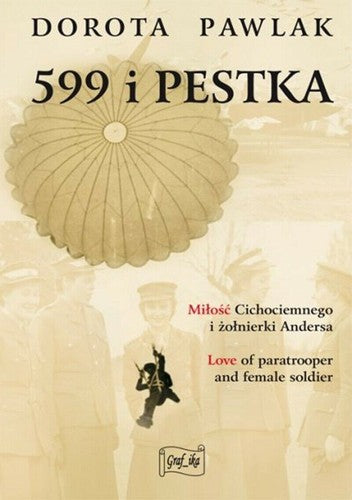 599 i Pestka Mi?o?? cichociemnego i ?o?nierki Andersa - Pawlak Dorota