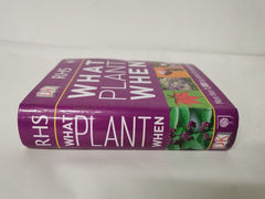 RHS What Plant When: More than 1,000 Top Plants for Every Season