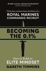 Becoming the 0.1% Thirty-four lessons from the diary of a Royal Marines Commando