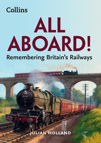 All Aboard!: Remembering Britainâs Railways
