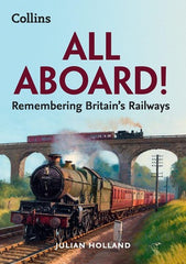 All Aboard!: Remembering Britainâs Railways